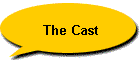 The Cast